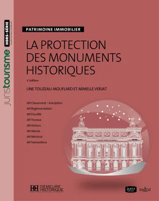 La protection des monuments historiques. Patrimoine immobilier - 2e éd., Patrimoine immobilier