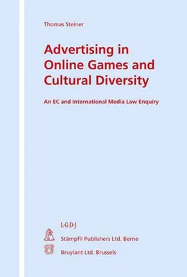 Advertising in online games and cultural diversity, an EC and international media law enquiry