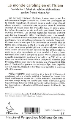Le monde carolingien et l'Islam, Contribution à l'étude des relations diplomatiques pendant le haut Moyen Age (VIIIe-Xe siècles)
