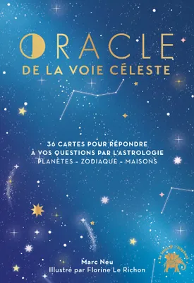 Oracle de la voie céleste - 36 cartes pour répondre à vos questions par l'astrologie : Planètes - Zodiaque - Maisons