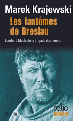 Une enquête d'Eberhard Mock, Les fantômes de Breslau, Une enquête d'Eberhard Mock