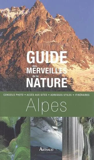 Livres Loisirs Voyage Guide de voyage Guide des merveilles de la nature alpes Frédérique Roger, Fabrice Milochau