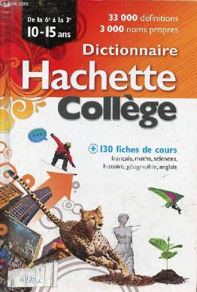 Livres Dictionnaires et méthodes de langues Dictionnaires et encyclopédies Dictionnaire Hachette collège, de la 6e à la 3e, 10-15 ans Hachette