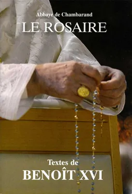 Le Rosaire - Textes de Benoît XVI Grand format