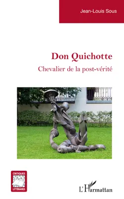Don Quichotte, Chevalier de la post-vérité
