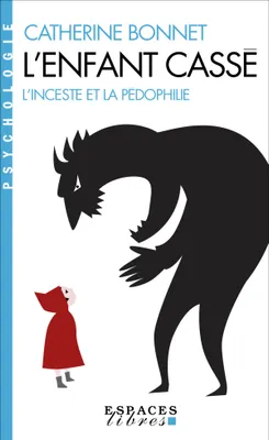 L'Enfant cassé (Espaces Libres - Psychologie), L'inceste et la pédophilie