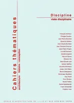 Théâtre et architecture, [1], Cahiers thématiques, n°1, Discipline, visée disciplinaire