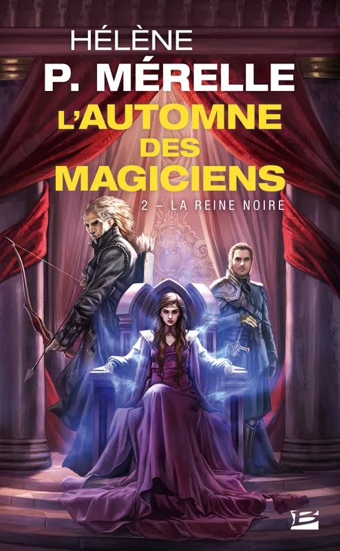 Livres Littératures de l'imaginaire Science-Fiction 2, L'Automne des magiciens, T2 : La Reine Noire, 2. la reine noire Hélène P. Mérelle