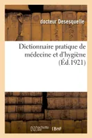 Dictionnaire pratique de médecine et d'hygiène