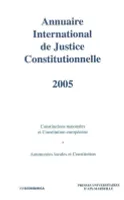 ANNUAIRE INTERNATIONAL DE JUSTICE CONSTITUTIONNELLE , VOLUME XXI, Volume 21, 2005, Volume 21, 2005