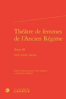 Théâtre de femmes de l'Ancien Régime, Xviie-xviiie siècles