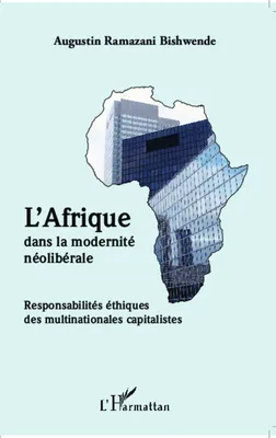 L'Afrique dans la modernité néolibérale, Responsabilités éthiques des multinationales capitalistes