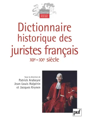 Dictionnaire historique des juristes français / XIIe-XXe siècle, XIIe-XXe siècle