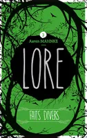 Lore - Tome 2, Faits divers