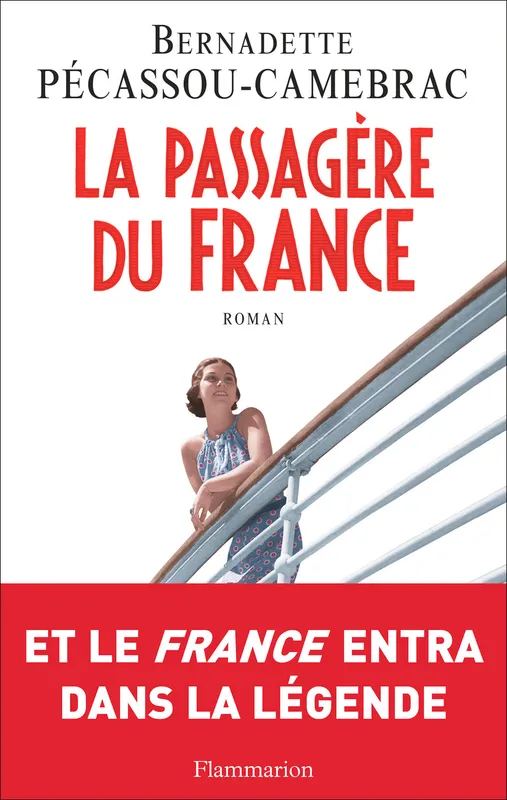 Livres Littérature et Essais littéraires Romans contemporains Francophones La Passagère du France, roman Bernadette Pécassou-Camebrac
