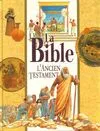 La Bible : L'Ancien Testament