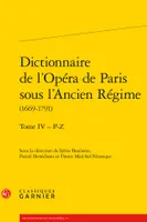 4, Dictionnaire de l'Opéra de Paris sous l'Ancien Régime, 1669-1791