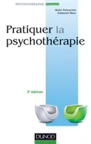 Pratiquer la psychothérapie - 3e éd.