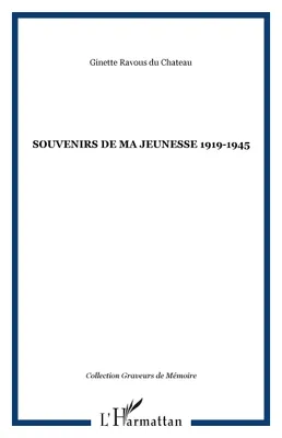 SOUVENIRS DE MA JEUNESSE 1919-1945