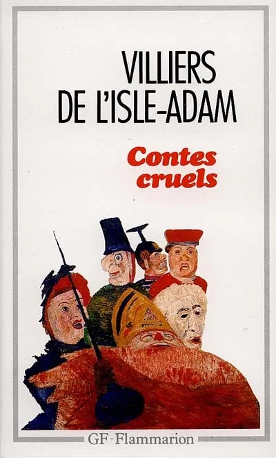 Contes cruels Auguste de Villiers de l'Isle-Adam