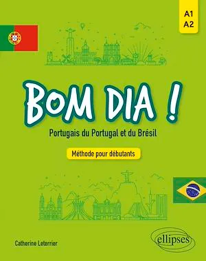 Bom dia ! Portugais du Portugal et du Brésil., Méthode pour débutants A1-A2