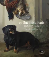 Un suédois à Paris au XVIIIe siècle : La collection Tessin