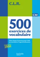 CLR 500 exercices de vocabulaire pour l'expression CM - Corrigés - Ed.2011