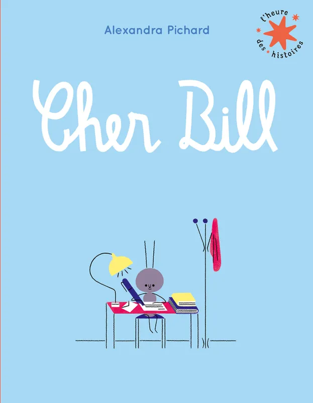 Livres Jeunesse de 3 à 6 ans Albums Cher Bill Alexandra Pichard