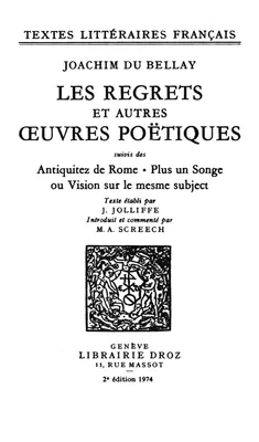 Les Regrets et autres œuvres poëtiques, Suivis des Antiquitez de Rome ; plus un Songe ou Vision sur le mesme subject
