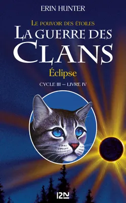 La guerre des clans III - Le pouvoir des étoiles tome 4, Eclipse