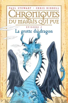 2, Chroniques du marais qui pue Tome II : La grotte du dragon, T.2 : La Grotte du dragon