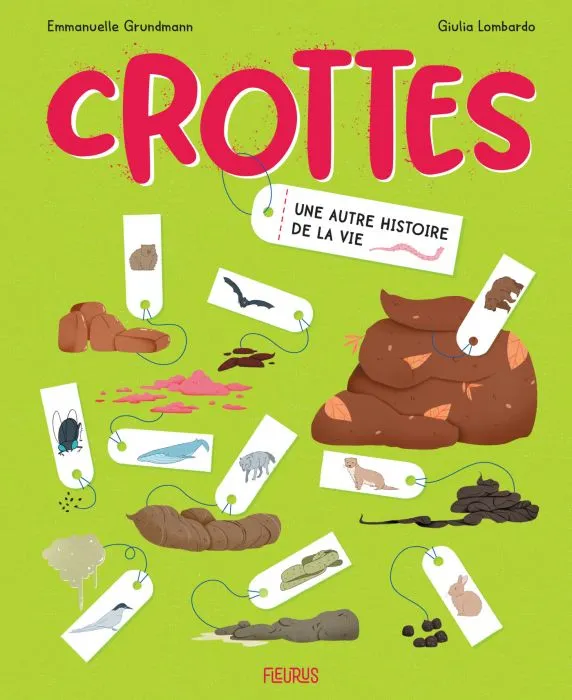 Crottes, Une autre histoire de la vie Emmanuelle Grundmann
