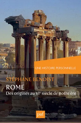 Une histoire personnelle de Rome, Des origines au VIe siècle de notre ère