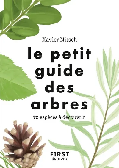 Livres Écologie et nature Nature Flore Le petit guide des arbres, 70 espèces à découvrir Xavier Nitsch
