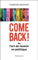 Come back !, ou L'art de revenir en politique