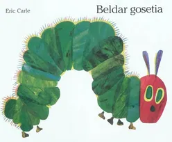 Beldar gosetia, The very hungry caterpillar