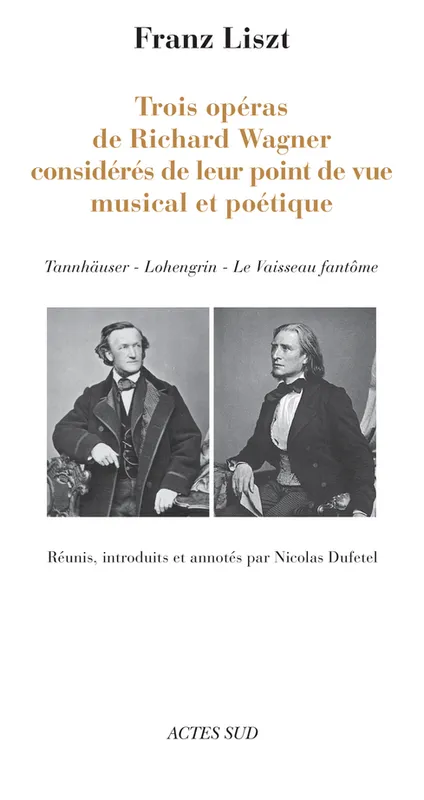 Livres Livres Musiques Méthodes et partitions Trois opéras de Wagner considérés de leur point de vue musical et poétique, Tannhaüser - Lehengrin - Le Vaisseau fantôme  Nicolas Dufetel