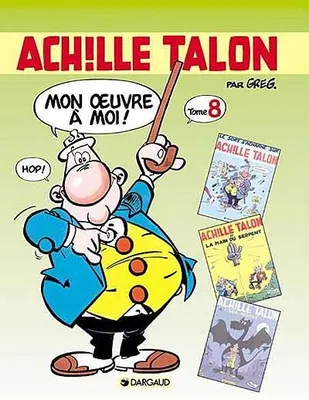 Achille Talon., 8, ACHILLE TALON (INTEGRALE) T8 INTEGRALE D'ACHILLE TALON T8