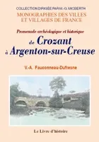 CROZANT A ARGENTON-SUR-CREUSE (DE) - PROMENADE ARCHEOLOGIQUE ET HISTORIQUE