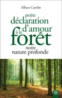 Petite déclaration d'amour à la forêt, Notre nature profonde