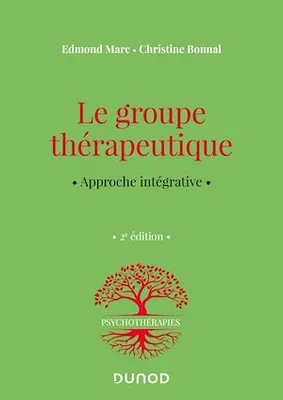 Le groupe thérapeutique - 2e éd., Approche intégrative
