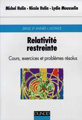 Relativité restreinte - 2ème édition - Cours, exercices et problèmes résolus, cours, exercices et problèmes résolus