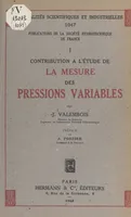 Contribution à l'étude de la mesure des pressions variables (1)