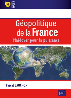Géopolitique de la France, Plaidoyer pour la puissance