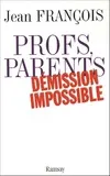 Profs, parents, démission impossible