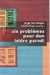 Six problèmes pour Don Isidro Parodi
