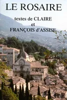 LE ROSAIRE - TEXTES DE CLAIRE ET FRANCOIS D'ASSISE