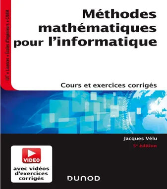 Méthodes mathématiques pour l'informatique - 5e éd. - Cours et exercices corrigés