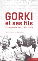 Gorki et ses fils - Correspondances (1901-1934)