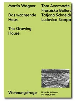 Martin Wagner The Growing House /anglais/allemand